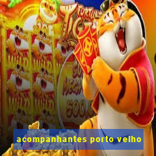 acompanhantes porto velho